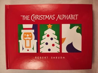 Item #47657 The Christmas Alphabet. Robert Sabuda