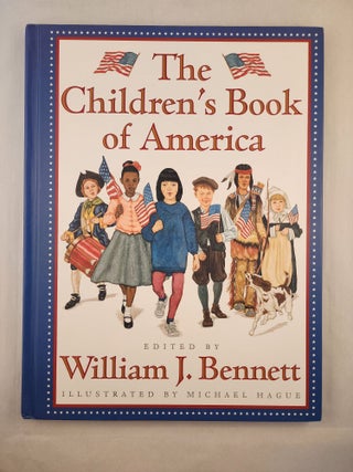 Item #47663 The Children’s Book of America. Wiliam J. Bennett, Michael Hague