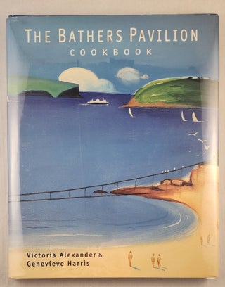 Item #47664 The Bathers Pavilion Cookbook. Victoria Alexander, Genevieve Harris, Sharon Dyson,...