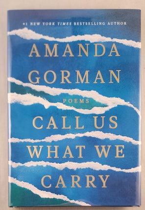 Item #47665 Call Us What We Carry: Poems. Amanda Gorman