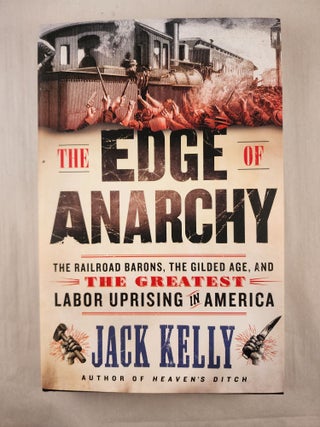 Item #47672 The Edge of Anarchy The Railroad Barons, The Gilded Age, and the Greatest Labor...