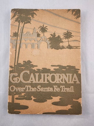 Item #47693 To California Over the Santa Fe Trail. C. A. and Higgins, Carl N. Werntz J. T....