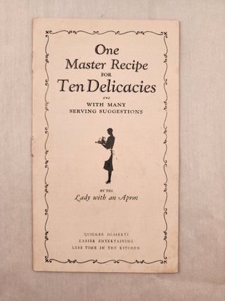 Item #47700 One Master Recipe for Ten Delicacies with Many Serving Suggestions. Lady, an Apron