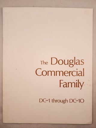 Item #47711 The Douglas Commercial Family DC-1 through DC-10. Douglas Aircraft Company
