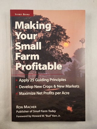 Item #47731 Making Your Small Farm Profitable. Ron Macher, Howard W. “Bud” Kerr Jr