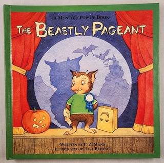 Item #47732 The Beastly Pageant A Monster Pop-Up Book. P. Z. and Mann, Lisa Berrett