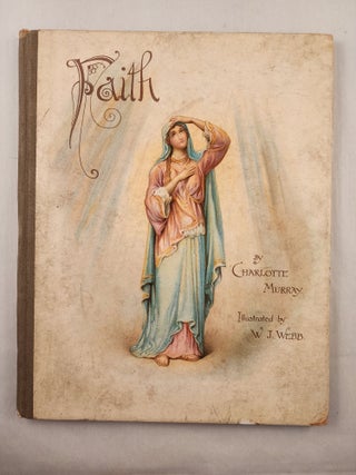Item #47742 “Faith” from the Epistle to the Hebrews. Charlotte Murray, W. J. Webb