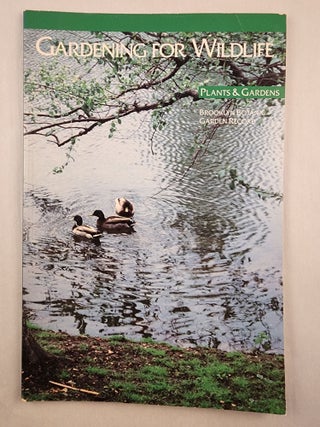 Item #47755 Gardening for Wildlife 1987. Brooklyn Botanic Garden