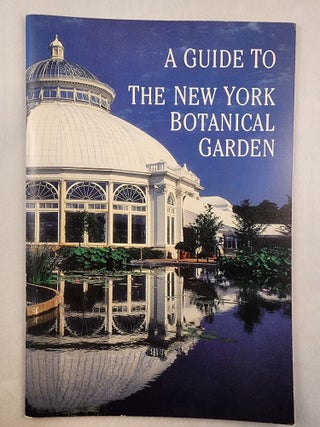 Item #47767 A Guide to The New York Botanical Garden. Brooklyn Botanic Garden