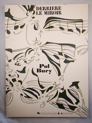 Item #47771 Derriere Le Miroir no. 209: Pol Bury: Sculptures a Cordes. Pol Bury, photographic,...