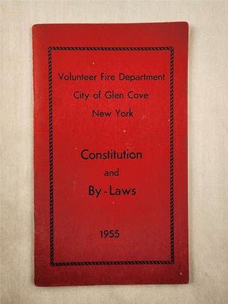 Item #47784 Constitution and By-Laws of the Volunteer Fire Department, City of Glen Cove, New...