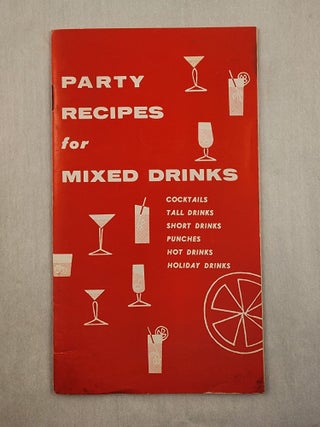 Item #47808 Party Recipes for Mixed Drinks: Cocktails, Tall Drinks, Short Drinks, Punches, Hot...