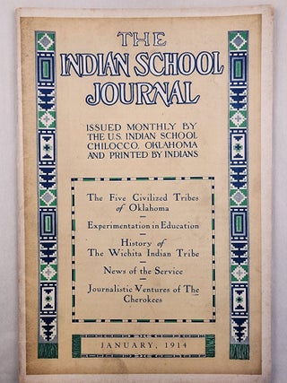 Item #47810 The Indian School Journal and the Work in the U.S. Indian Service, January, 1914....