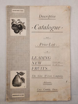 Item #47818 Descriptive Catalogue and Price-List of Leading New Fruits, Grown and For Sale by The...