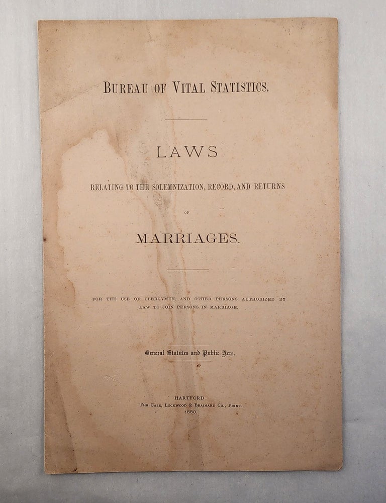 Item #47835 Bureau of Vital Statistics Relating to the Solemnization, Record, and Returns of Marriages. For the Use of Clergymen, and Other Persons Authorized by Law to Join Persons in Marriage