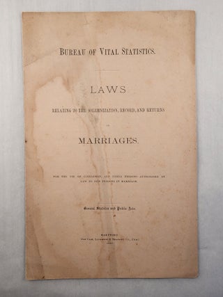 Item #47835 Bureau of Vital Statistics Relating to the Solemnization, Record, and Returns of...