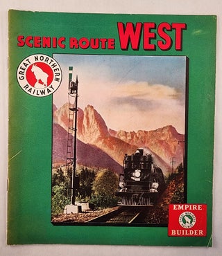 Item #47840 Scenic Route West Empire Builder, Great Northern Railway. Great Northern Railway Company