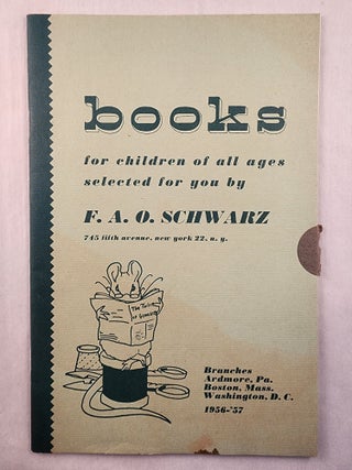 Item #47842 Books for Children of All Ages: Selected for You by F.A.O. Schwartz. FAO Schwarz