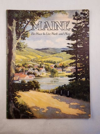Item #47846 Maine The Place to Live, Work and Play. Maine Development Commission