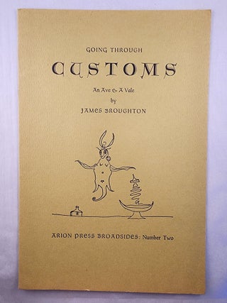 Item #47854 Going Through Customs: an Ave & a Vale. James Broughton