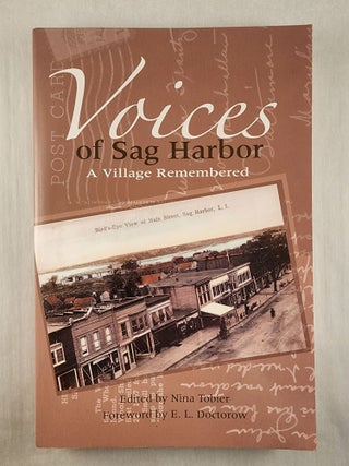 Item #47868 Voices of Sag Harbor A Village Remembered. Nina Tobier, E. L. Doctorow