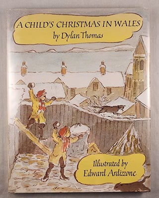 Item #47903 A Child’s Christmas in Wales. Dylan and Thomas, Edward Ardizzone
