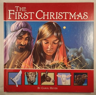 Item #47904 The First Christmas. Carol written Heyer, illustrated by