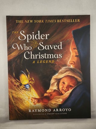 Item #47905 The Spider Who Saved Christmas A Legend. Raymond and Arroyo, Randy Gallegos