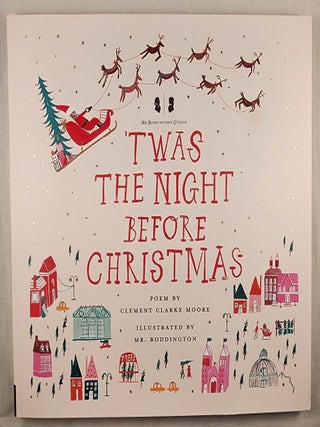 Item #47906 ‘Twas The Night Before Christmas. Clement Clarke and Moore, Mr. Boddington