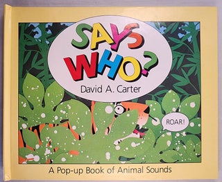 Item #47933 Says Who? A Pop-up Book of Animal Sounds. David A. Carter