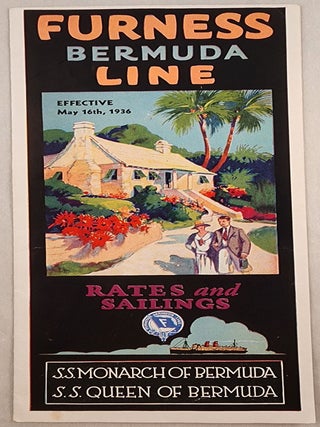 Item #47982 Furness Bermuda Line Rates and Sailings: S.S. Monarch of Bermuda, S.S. Queen of Bermuda