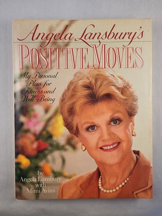 Item #48126 Angela Lansbury's Positive Moves: My Personal Plan for Fitness and Well-Being. Angela...