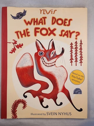 Item #48129 What Does the Fox Say? Christian and Ylvis, Svein Nyhus