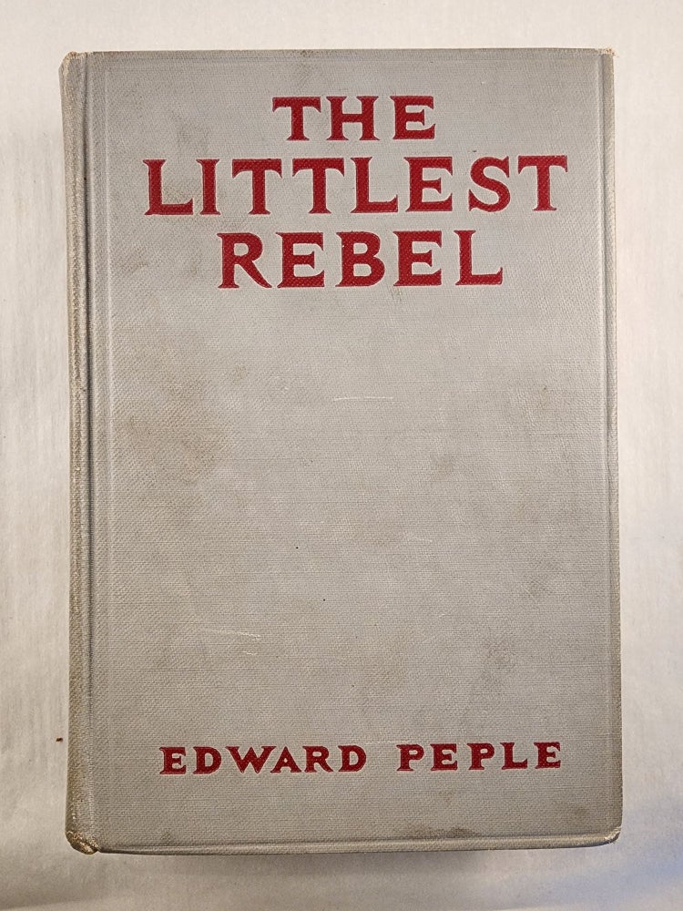 Item #48132 The Littlest Rebel with Illustrations from the Motion Picture Featuring Shirley Temple. Edward Peple.