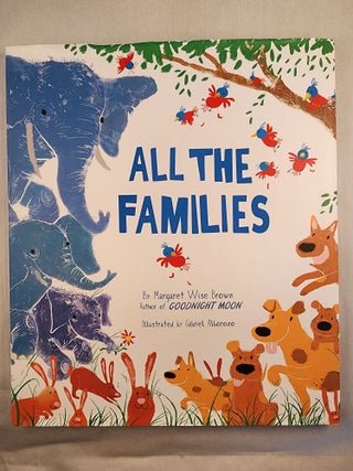 Item #48140 All The Families. Margaret Wise and Brown, Gabriel Alborozo
