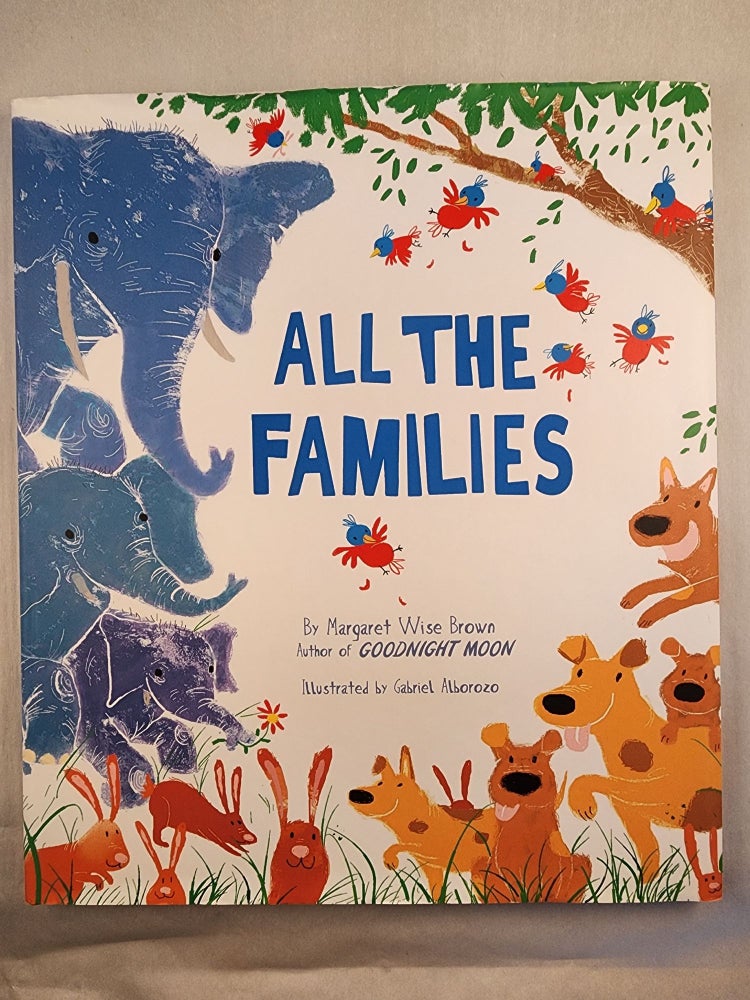 Item #48140 All The Families. Margaret Wise and Brown, Gabriel Alborozo.
