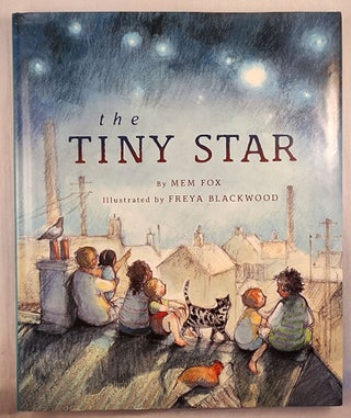Item #48150 The Tiny Star. Mem Fox, Freya Blackwood