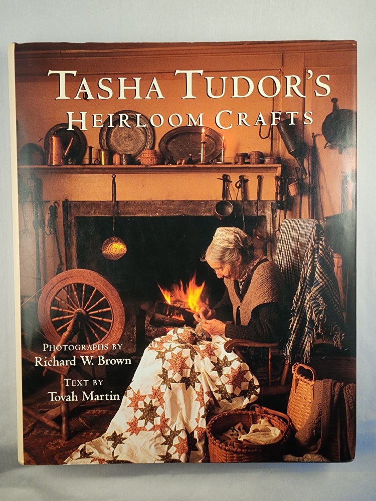Item #48153 Tasha Tudor’s Heirloom Crafts. Tovah Martin, photographic, Richard W. Brown.