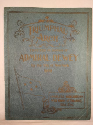 Item #48174 Triumphal Arch Erected in Honor of Admiral Dewey by the City of New York 1899: ...