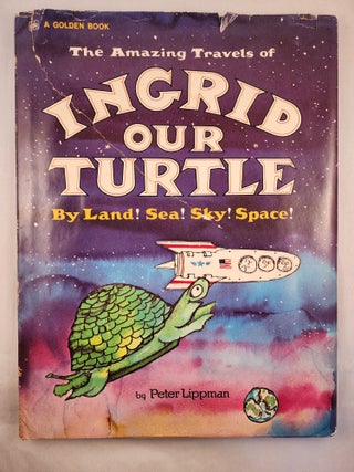 Item #48196 Ingrid Our Turtle. Peter Lippman