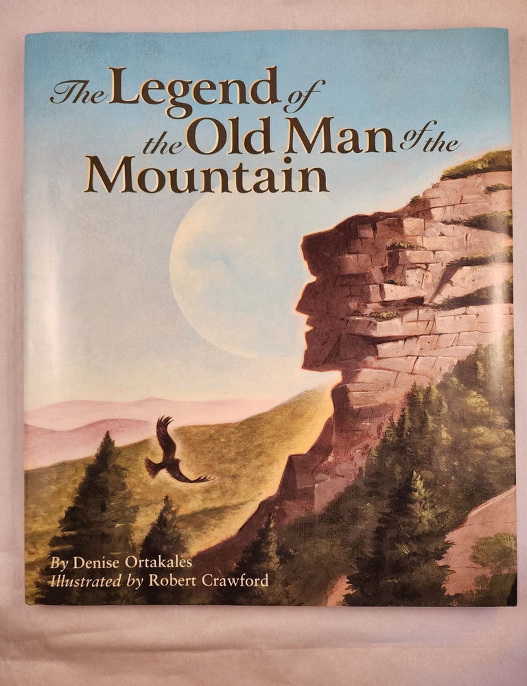 Item #48200 The Legend of the Old Man of the Mountain. Denise and Ortakales, Robert Crawford.