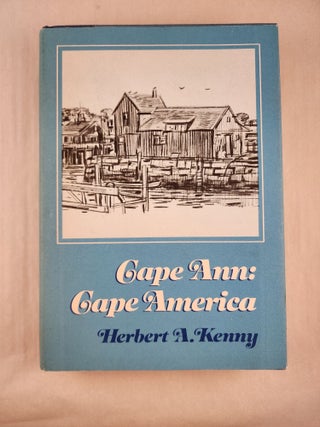 Item #48220 Cape Ann: Cape America. Herbert A. and Kenny, Tom O’Hara