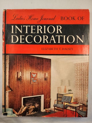 Item #48231 Ladies’ Home Journal Book of Interior Decoration. Elizabeth T. Halsey
