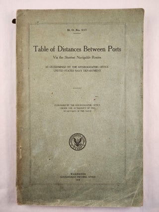 Item #48234 Table of Distances Between Ports Via the Shortest Navigable Routes H.O. No. 117....