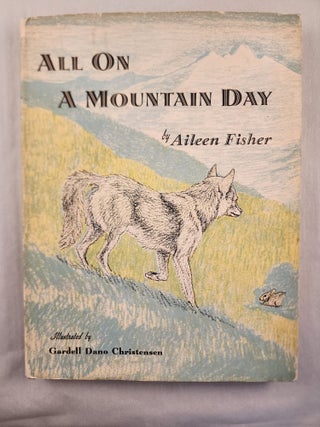 Item #48235 All On a Mountain Day. Aileen and Fisher, Gardell D. Christensen