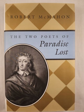 Item #48245 The Two Poets of Paradise Lost. Robert McMahon