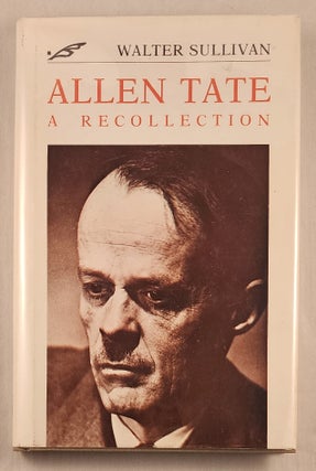 Item #48248 Allen Tate A Recollection. Walter Sullivan