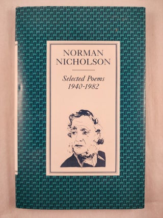 Item #48249 Selected Poems 1940 - 1982. Norman Nicholson
