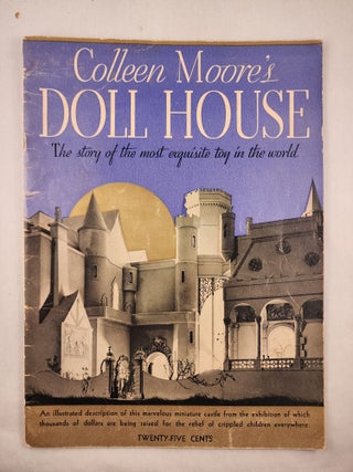 Item #48255 Colleen Moore’s Doll House The Story of the Most Exquisite Toy in the World....