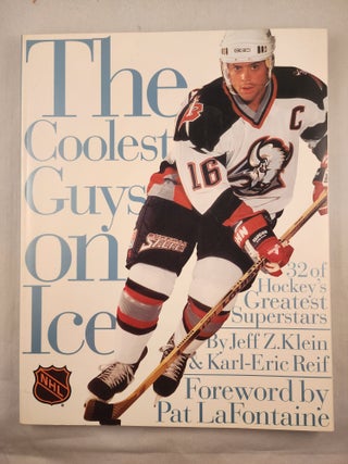 Item #48263 The Coolest Guys on Ice. Jeff Z. Klein, Pat LaFontaine